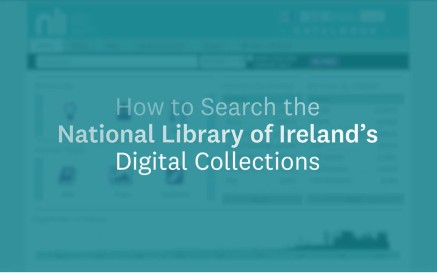 A teal background with white text that reads: "How to Search the National Library of Ireland's Digital Collections"